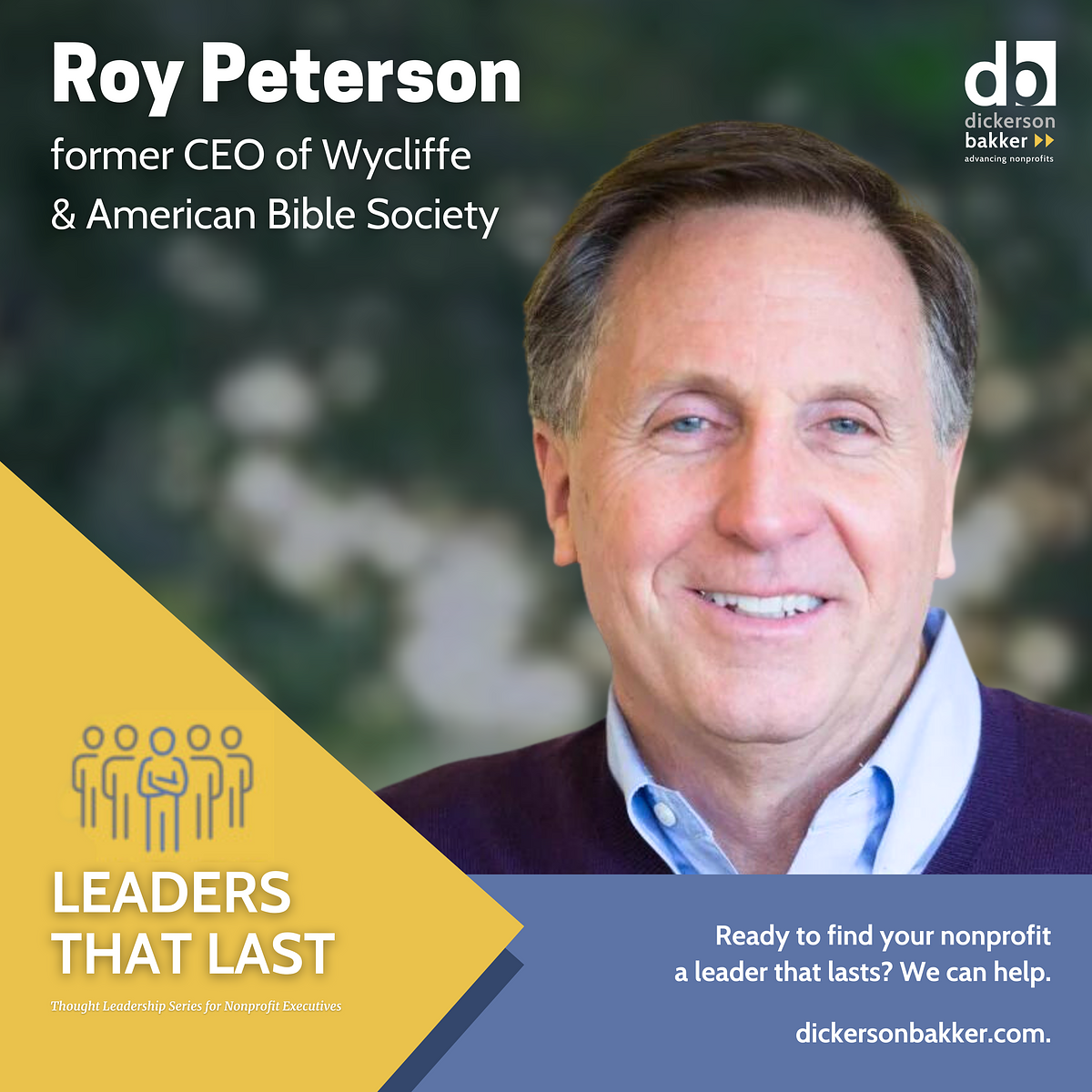 Leaders That Last Roy Peterson, former CEO of Wycliffe and American